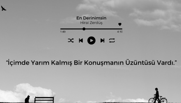 İçinizde yarım kalmış bir konuşmanın hüznü var mı?