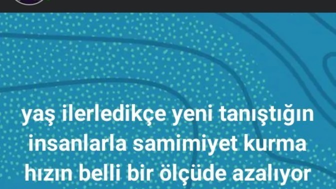 Yas ilerledikçe cevrendeki insanlar azaldı mi?