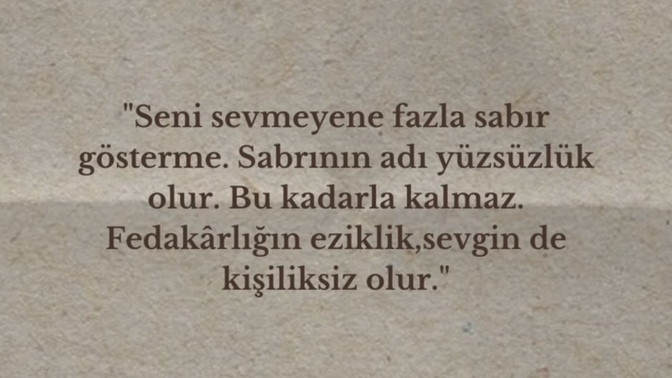İnsan kendisini sevmeyen birine neden sabır gösterir?