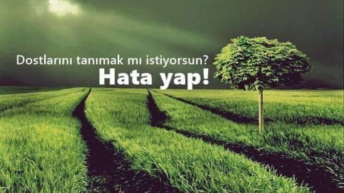 Ben asla hata yapmam dermisiniz? Yoksa hatalarınızın farkına varıp onları düzeltmeye mi çalışırsınız?