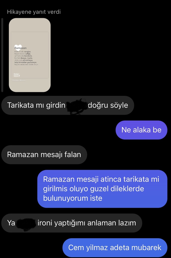 Arkadasim ramazan ayi ile ilgili hikayeme boyle cevap verdi bu komik mi simdi yoksa ben mi agir tepki vermisim?