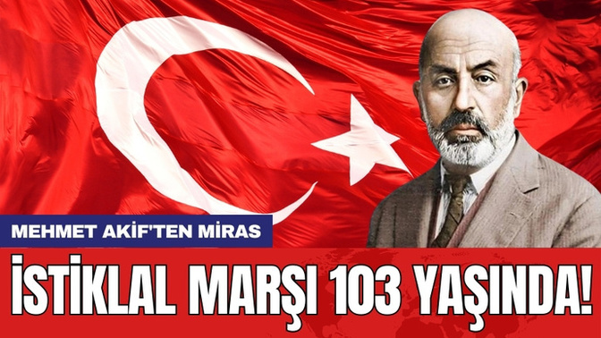 İstiklal Marşı'mız 103 yaşında. Sizin için önemini nasıl ifade edersiniz?