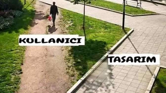 Yapılan yolu mu kullanmalıyız, kullandığımız yere mi yapılmalı yol?
