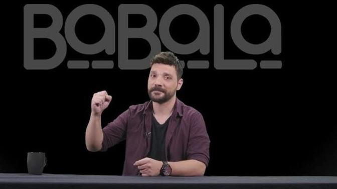 YouTube'daki "Babala tv" kanalını seyrediyor musun? Bu tarz kanallar hakkında ne düşünüyorsun?
