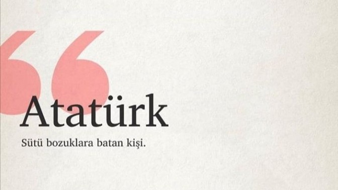 Atatürk sizin için ne ifade ediyor?