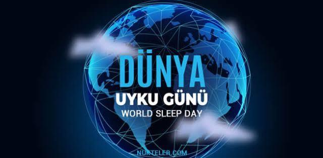Bugun Dünya Uyku Günüymüş arkadaşlar. Bugünün hakkını verdiniz mi?