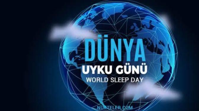 Bugun Dünya Uyku Günüymüş arkadaşlar. Bugünün hakkını verdiniz mi?