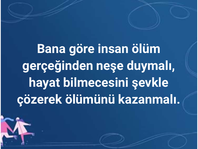 Ölüm hakkında ne düşünüyorsun, daha doğrusu ölümü düşünüyor musun?
