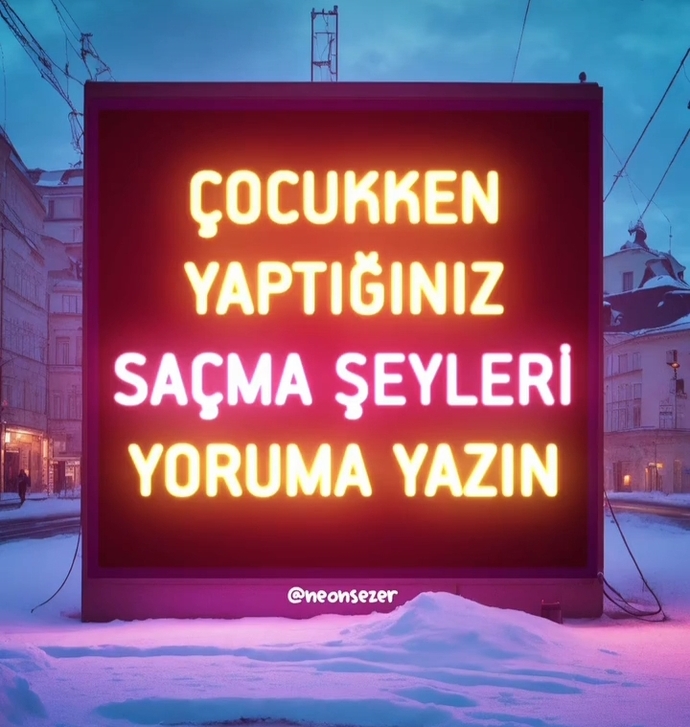 Çocukken yaptığınız saçma şeyler nelerdi?