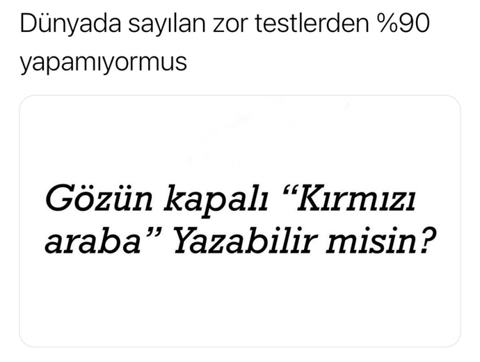Gözlerin kapalı “kırmızı araba” yazabilir misin?