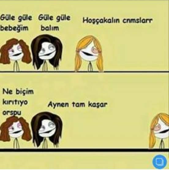 Kızların aralarında canım cicim aşkımlı konuşmaları size de yapmacık geliyor mu?