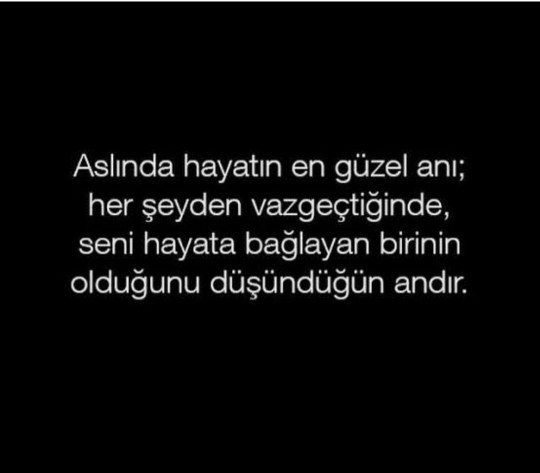 Sizi hayata bağlayan kişi ya da sebeb ne?