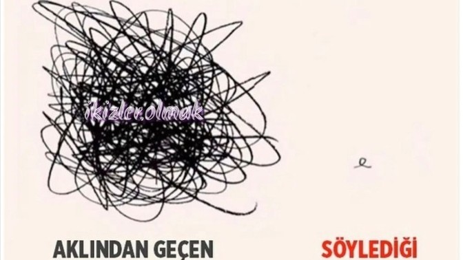 Aklınızdan geçeni direkt söyler misiniz?