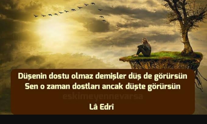Düşenin dostu olur mu?