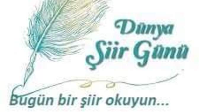 Bugün Dünya Şiir günü. Sevdiğiniz bir şiir var mı?