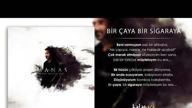 Bir çaya, bir sigaraya birde sana müptelayım bu sıra dediğiniz biri var mı?