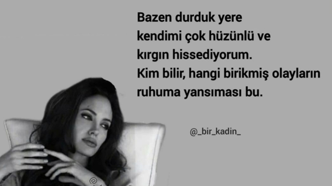 Bazen durduk yere neden kendimizi hüzünlü ve kırgın hissederiz?