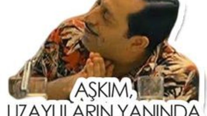 Uzaylıların yanında kavga mı edelim şimdi aşkım?