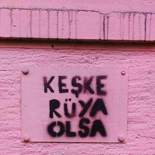 Keşke rüya olsa dediğiniz şeyler var mı?