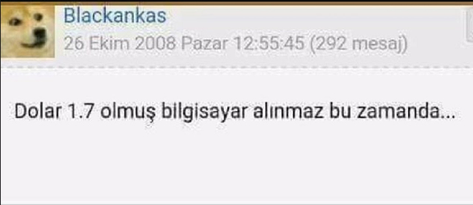 Doların 1.7 olduğu zamanlarda ne yapıyordunuz?