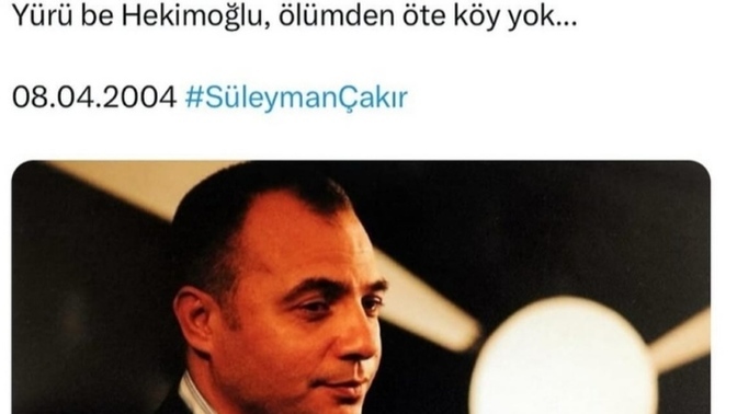 Bugün Süleyman Çakır'ın ölüm yıldönümü Süleyman Çakır'ın ölüm yıl dönümünde duygulanan erkek, romantik erkek midir sizce?