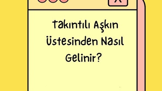 Takıntılı mı yoksa aşık mı?