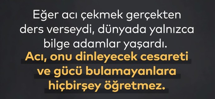 Çektiğimiz acılar bizlere neler katar?