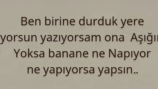 Durup dururken ne yaptığını merak ettiğiniz “napıyorsun” dediğiniz biri var mı hayatınızda?