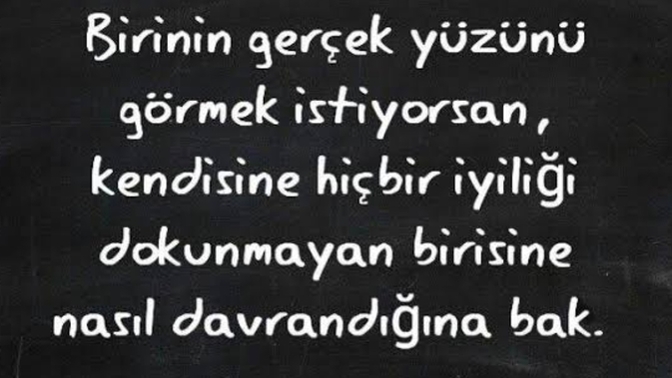 Bir insanın gerçek yüzünü nasıl görürsünüz?