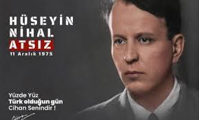 TÜRK edebiyatına pek çok şey katan büyük ve yetenekli şair Hüseyin Nihal Atsız hakkında ne düşünüyorsunuz?