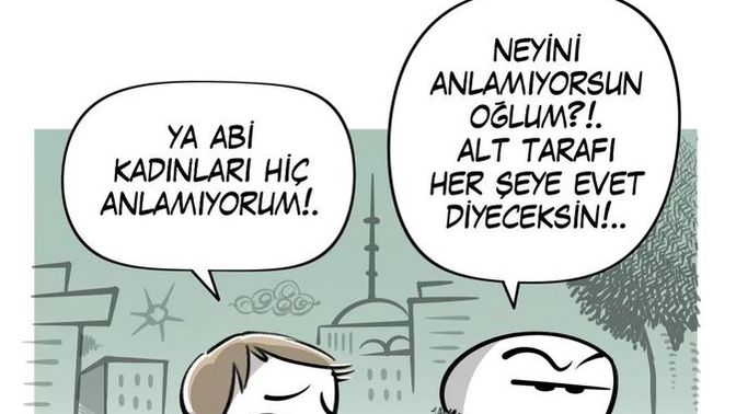 Erkekler niye bi türlü kadınları anlayamıyor anlamak istemedikleri için mi?