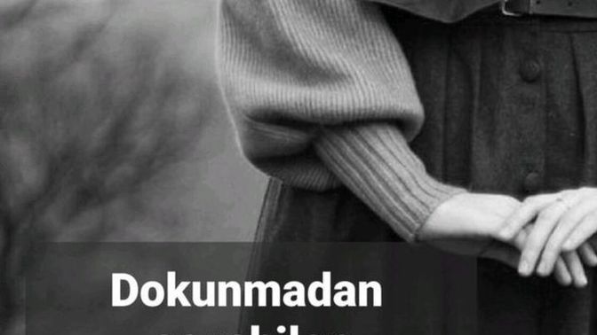 Sevmek dokunmak mıdır , yoksa insan dokunmadan da sevebilir mi?