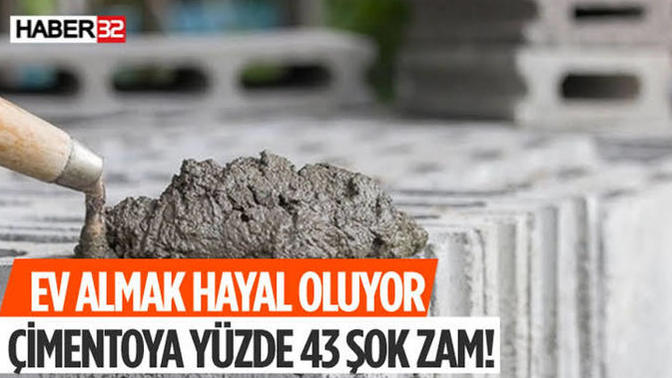 Çimentoya dev zam! Ev almak hayal mi oldu?