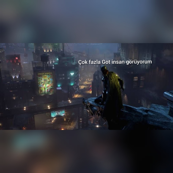 Gotham şehrinde mi daha çok got insan vardır yoksa bizim memlekette mi?