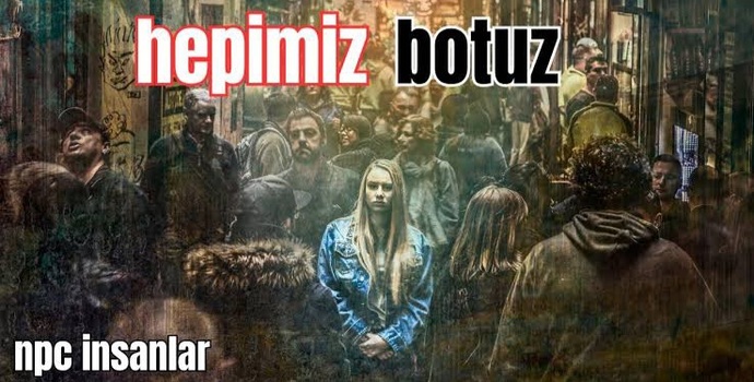 Bir insanın NPC olduğunu gösteren detaylar nelerdir?