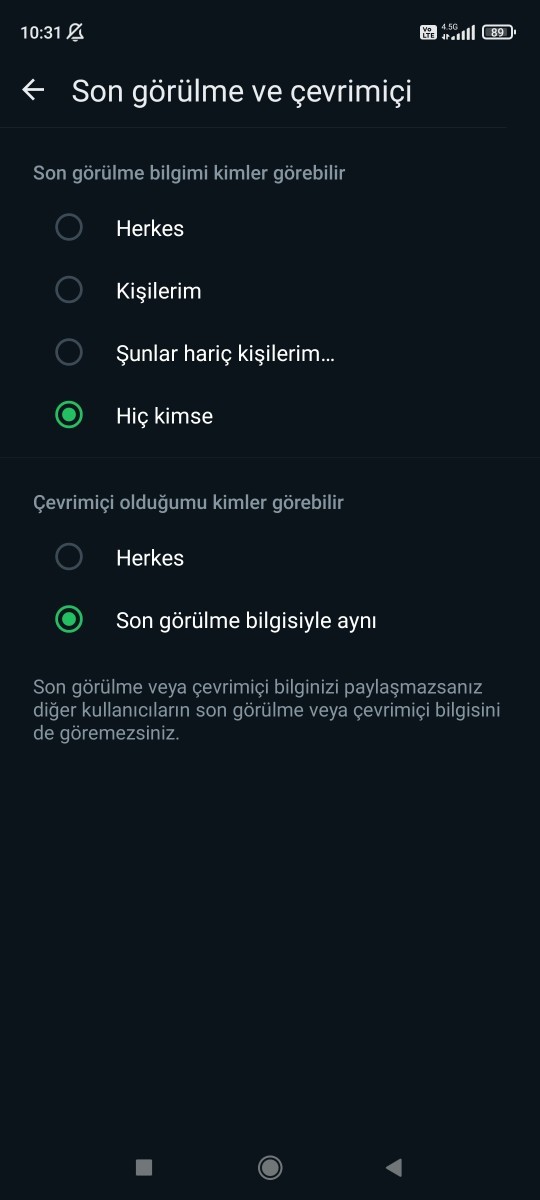 Son görülme bilgisini hiç kimse yapıp çevrimiçini kişilerime açma seçeneği yok mu ya da yöntemi?