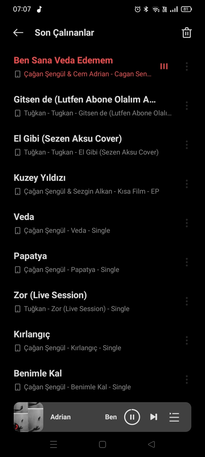 Sabahtan beri dinlediklerim. Genelde bu tarz..