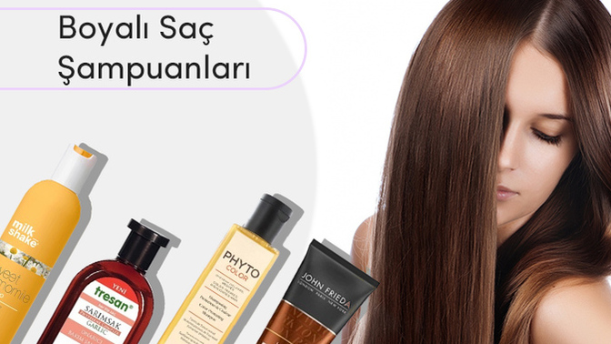 Boyalı saç için nasıl bir şampuan tercih edilmeli?
