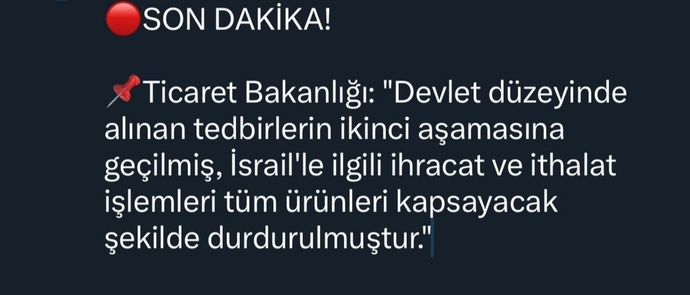 Türkiyenin, İsraille ticareti tamamen durdurması, İsraile zarar verir mi?
