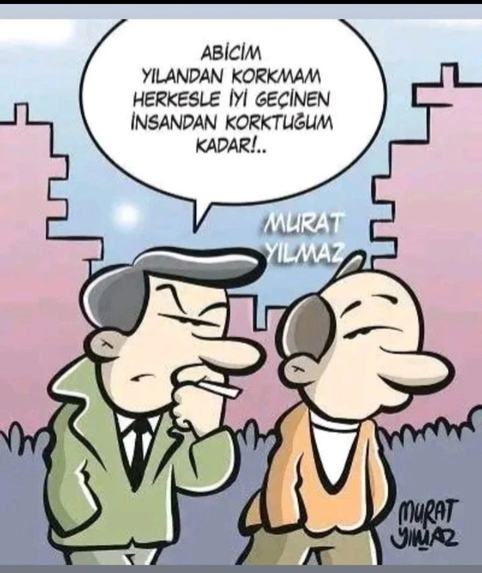 Herkesle iyi geçinen insan korkulacak kişimidir?