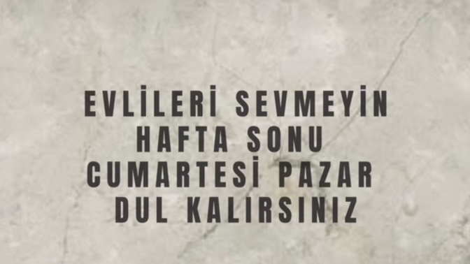 Evlilerle sevgili olanlar hafta sonu neler yapıyor?