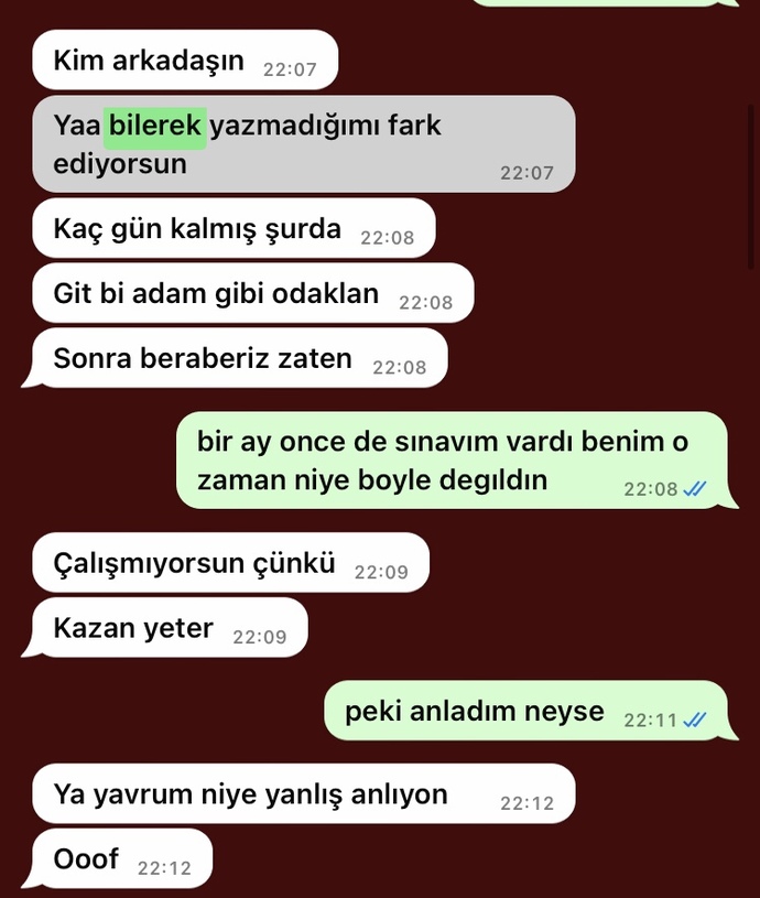Merhaba arkadaslar konusacak kimsem yok lutfen okuyun ve akıl verin bana?