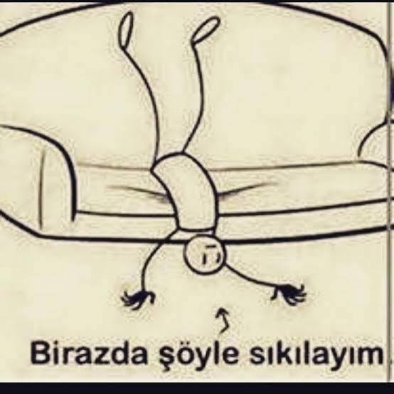 Sıkılıyorum sanki?