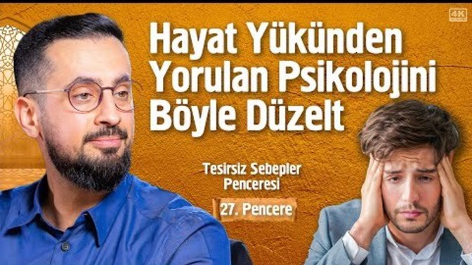 Hayat Yükünden Yorulanlar Psikolojini Böyle Düzeltmek ister misin?