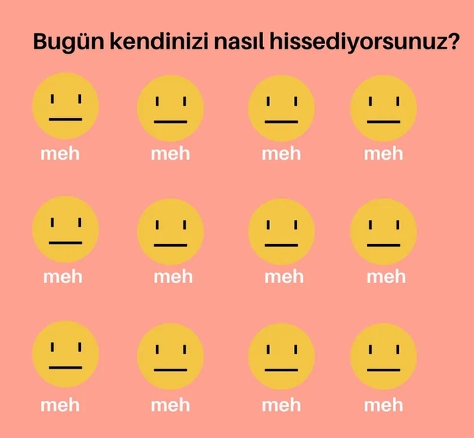 Günaydın... Bugün kendinizi nasıl hissediyorsunuz?