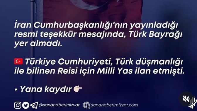 İran Cumhurbaşkanlığı, resmi sitesinde paylaşılan teşekkür mesajında Türk bayrağına yer vermedi. Ne düşünüyorsunuz?