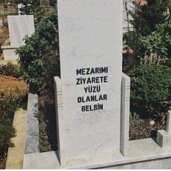 Mezar taşınıza ne yazdırmak isterdiniz?