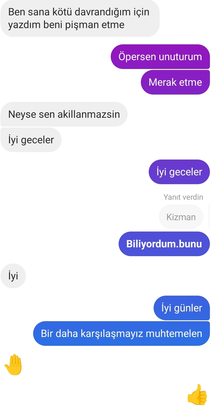 Bu kızın amacı ne hem yazıyor barışmak için hemde kızıyor?