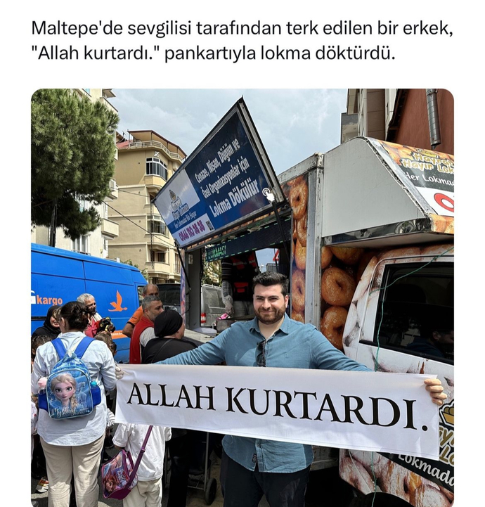 Terk edilen erkek Allah kurtardı pankartı açarak lokma döktürmüş. Siz ayrılırken bu tarz bir şey yapar mıydınız?