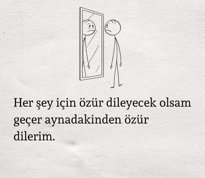 Kendinizden özür dilediğiniz oluyor mu?